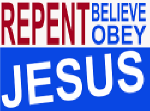Repent! Believe. Obey.